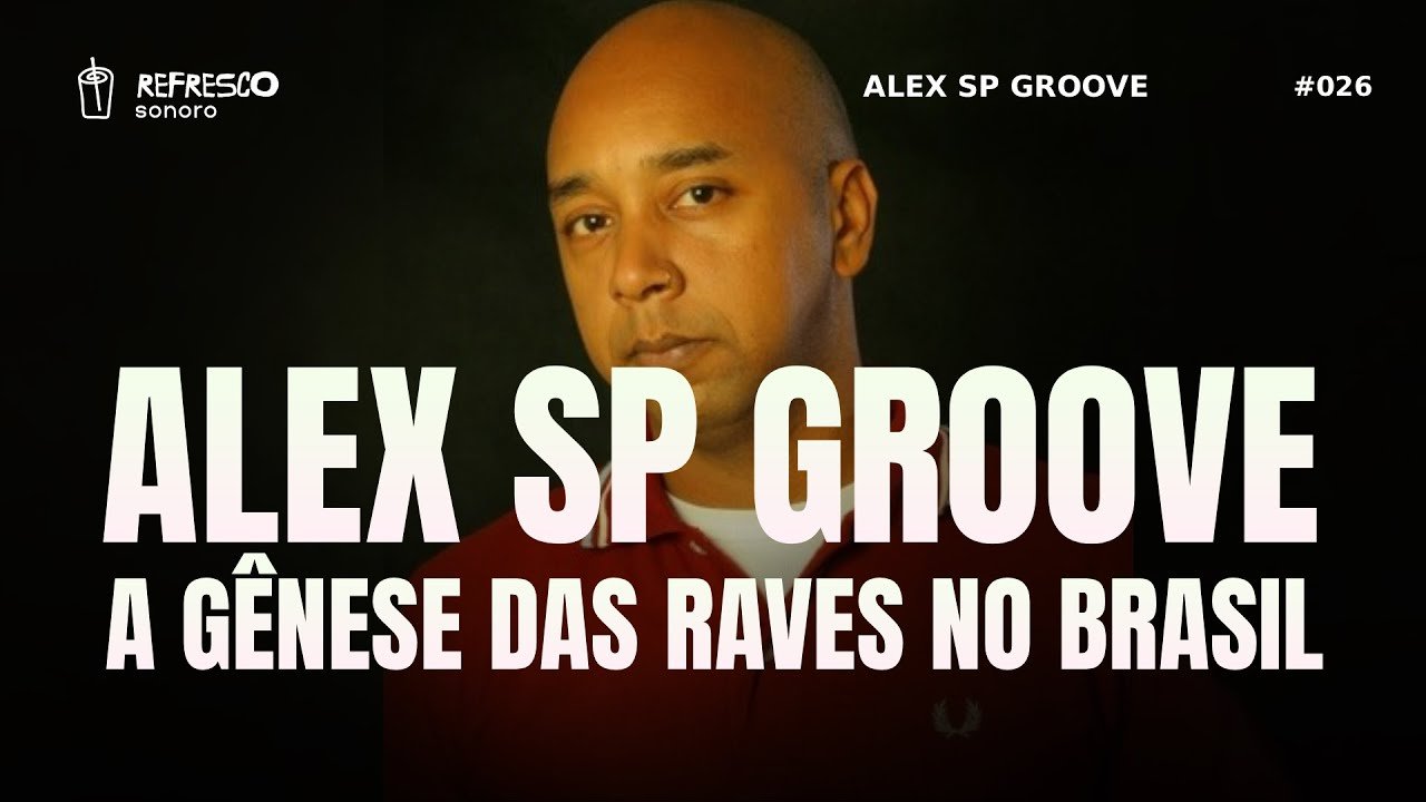 ALEX SP GROOVE: A Gênese das Raves no Brasil: Memórias de um Fundador (Keep the vibe alive!)